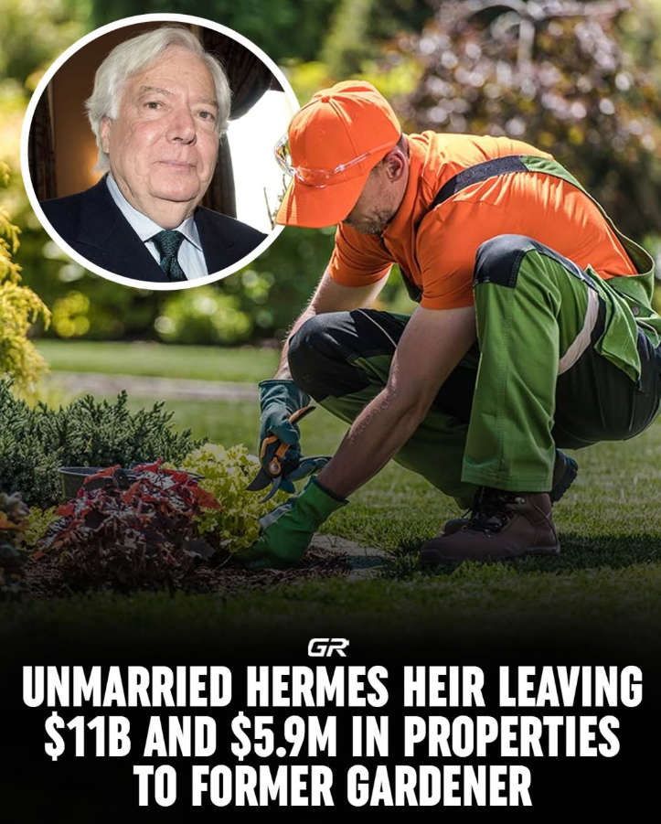 Unmarried Hermes Heir Leaving $11B and 5.9M in Properties To Former Gardener