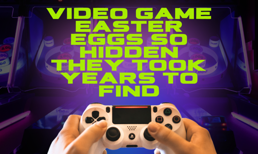 Video Game Easter Eggs So Hidden They Took Years to Find