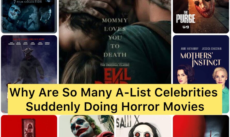 Why Are So Many A-List Celebrities Suddenly Doing Horror Movies